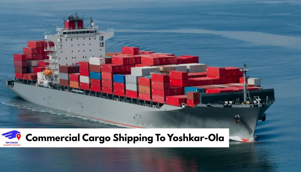 Commercial Cargo Shipping To Yoshkar-Ola