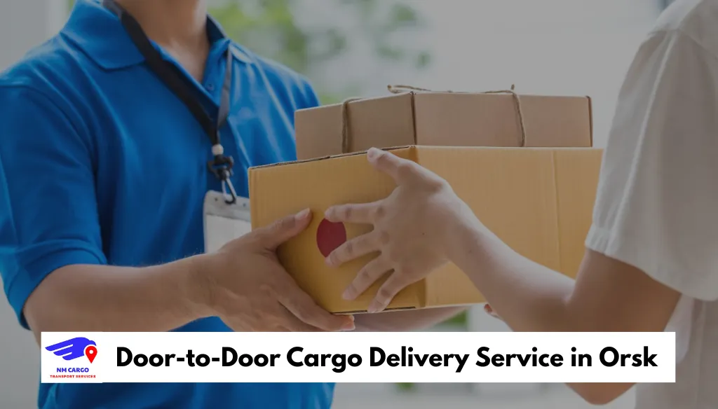 Door-to-Door Cargo Delivery Service in Orsk