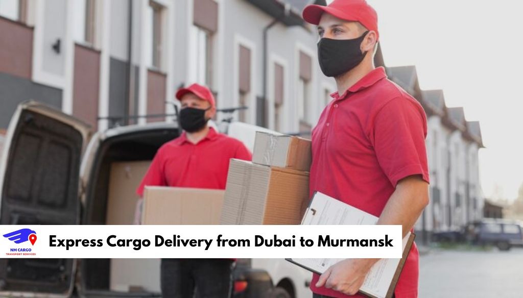 Express Cargo Delivery from Dubai to Murmansk