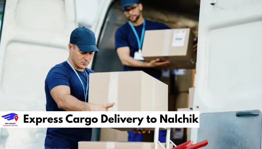Express Cargo Delivery to Nalchik