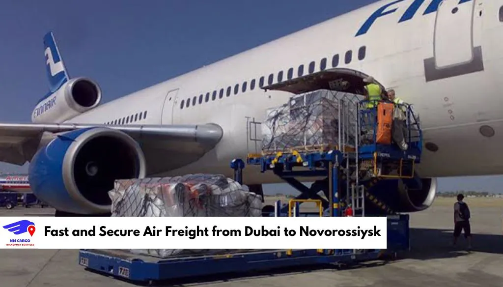 Fast and Secure Air Freight from Dubai to Novorossiysk