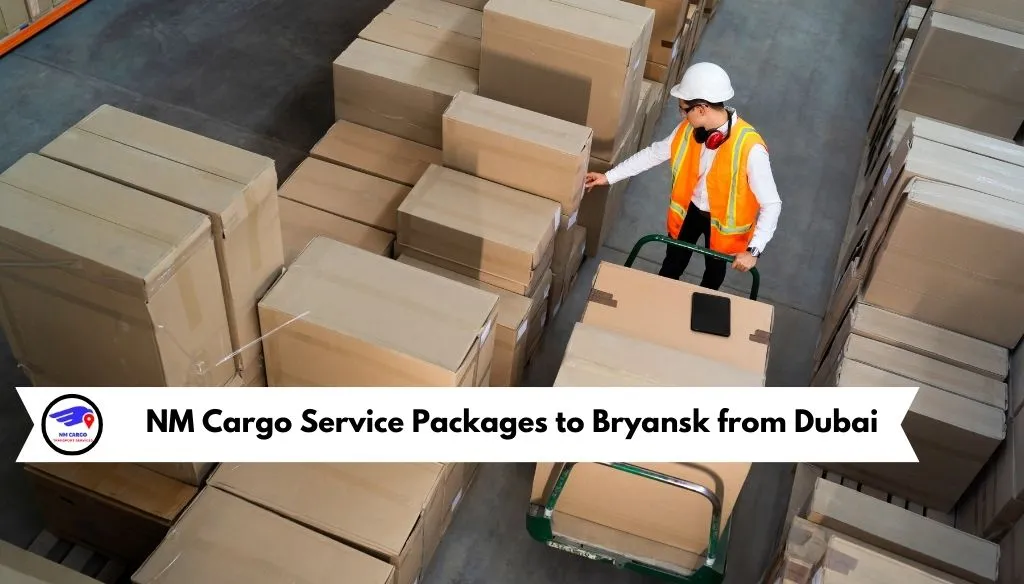 NM Cargo Service Packages to Bryansk from Dubai