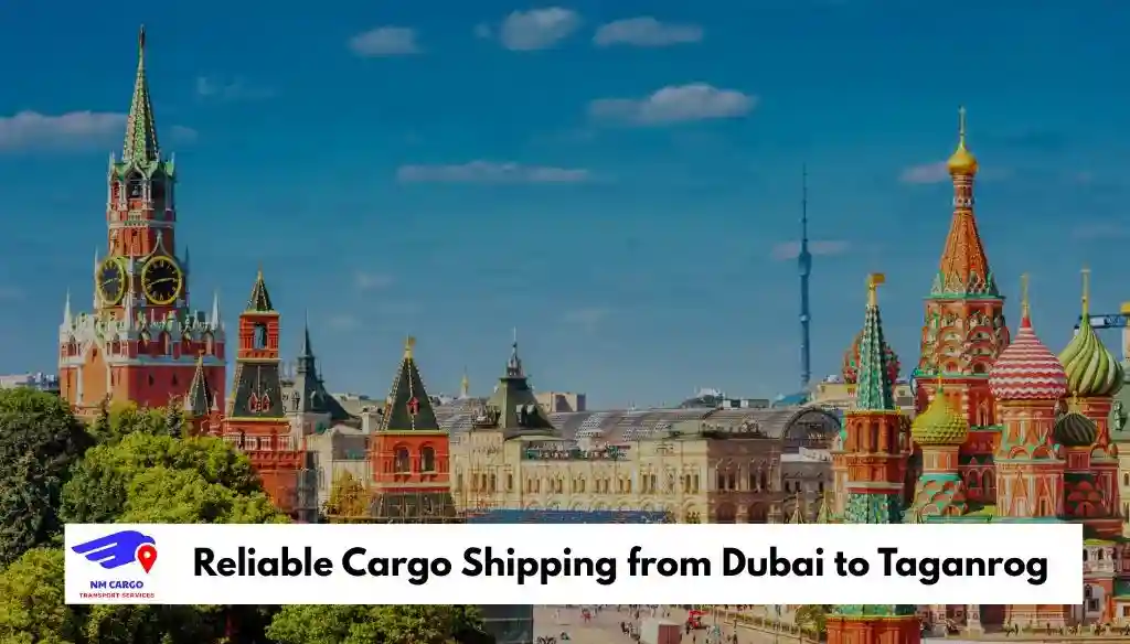 Reliable Cargo Shipping from Dubai to Taganrog