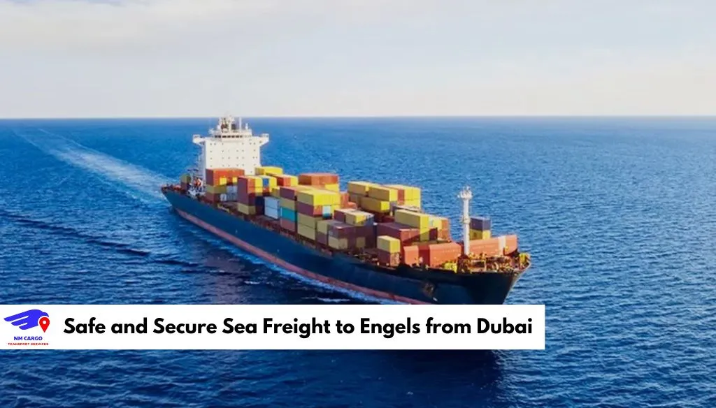 Safe and Secure Sea Freight to Engels from Dubai