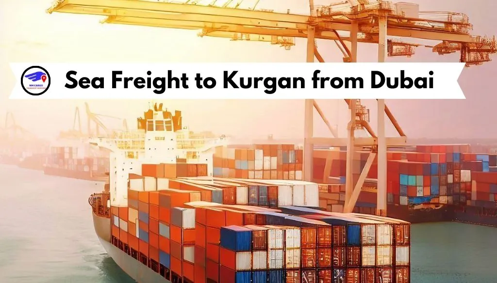 Sea Freight to Kurgan from Dubai
