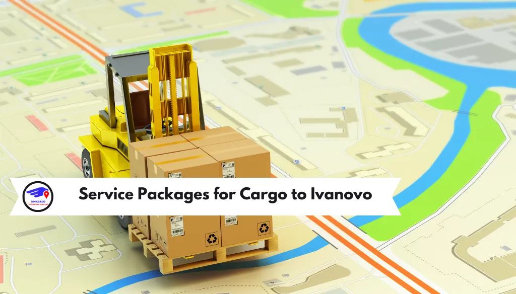 Service Packages for Cargo to Ivanovo
