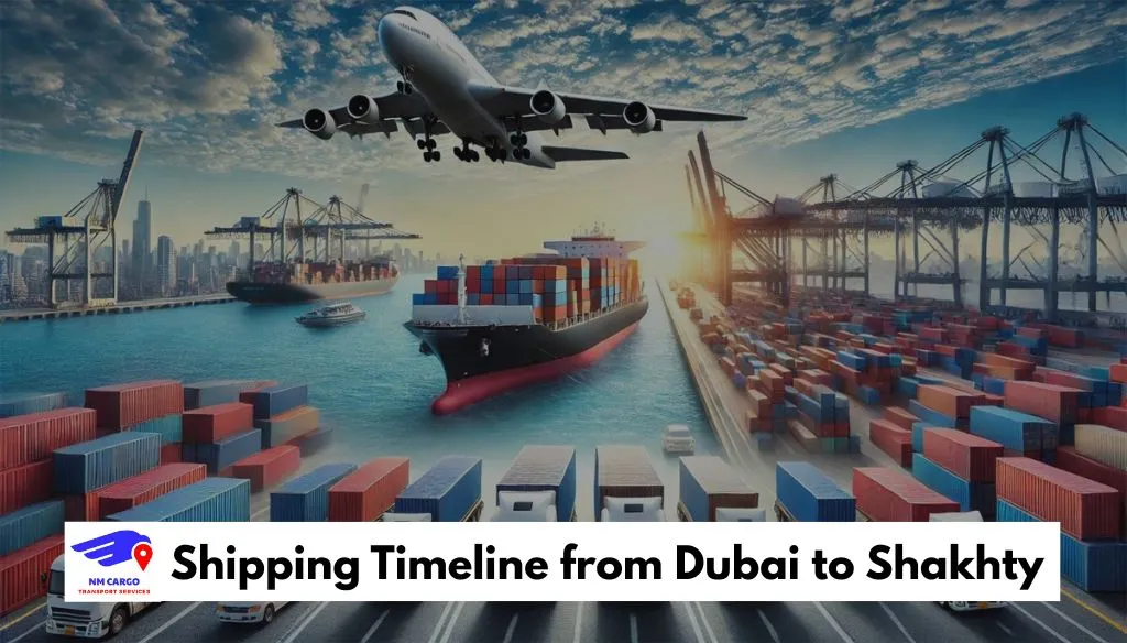 Shipping Timeline from Dubai to Shakhty