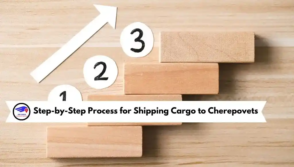 Step-by-Step Process for Shipping Cargo to Cherepovets