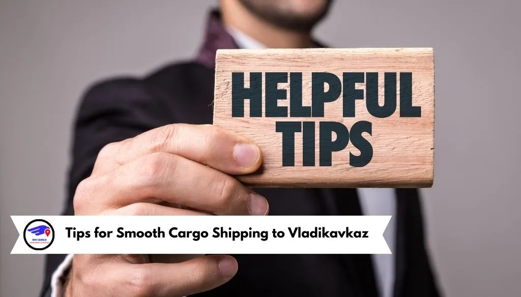 Tips for Smooth Cargo Shipping to Vladikavkaz