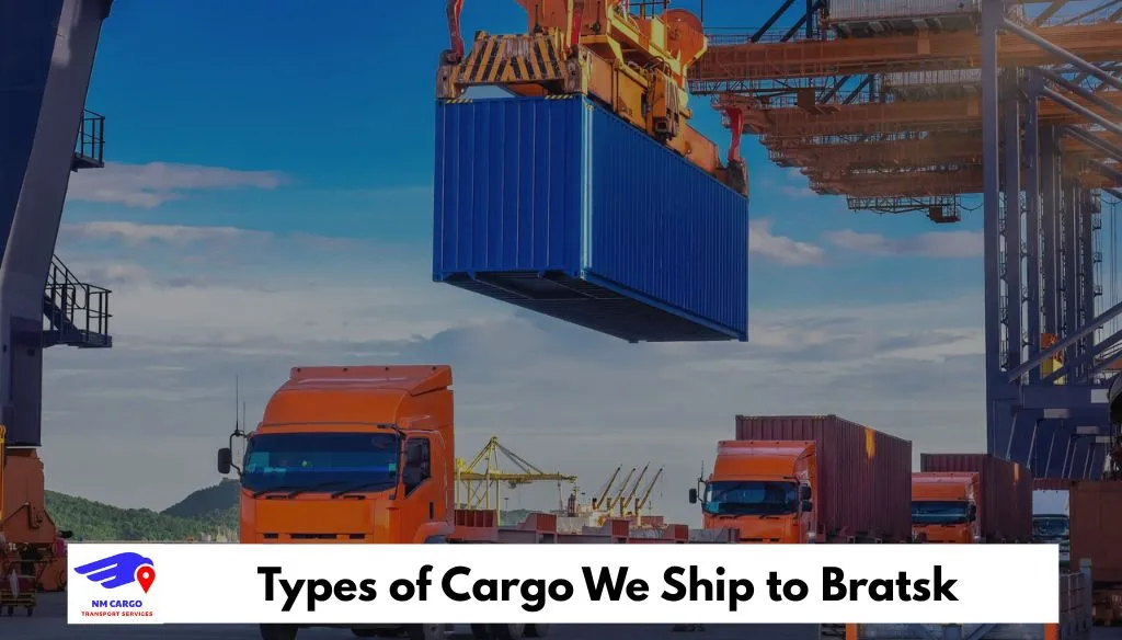 Types of Cargo We Ship to Bratsk