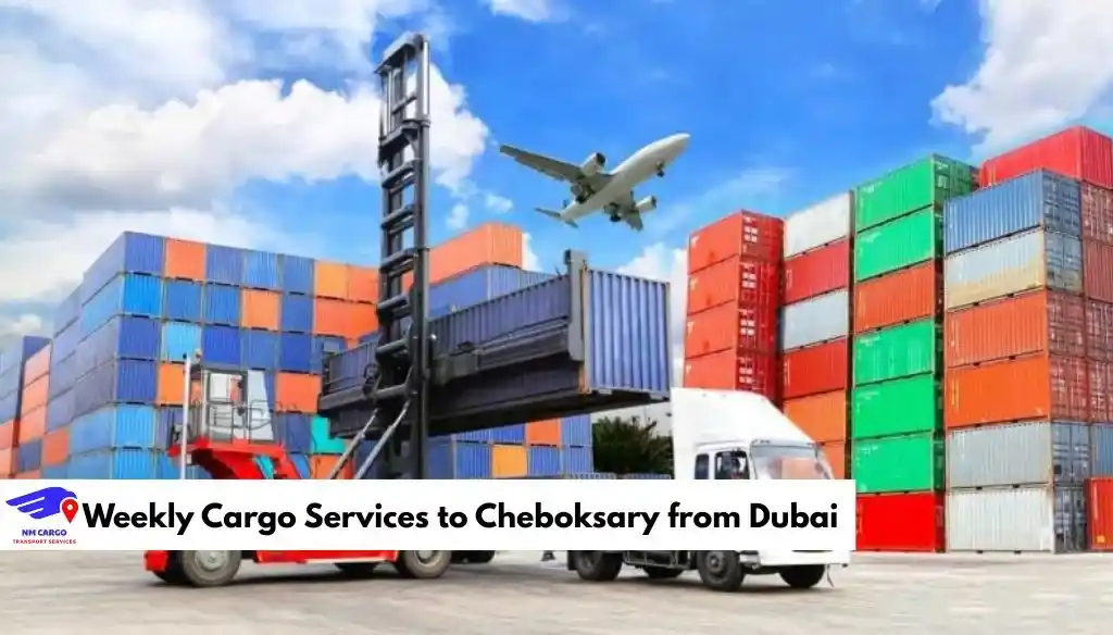 Weekly Cargo Services to Cheboksary from Dubai