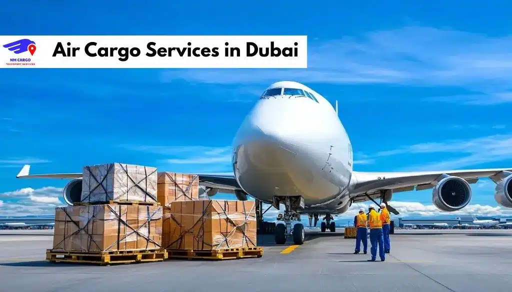 Air Cargo Services in Dubai – Fast and Reliable Global Shipping