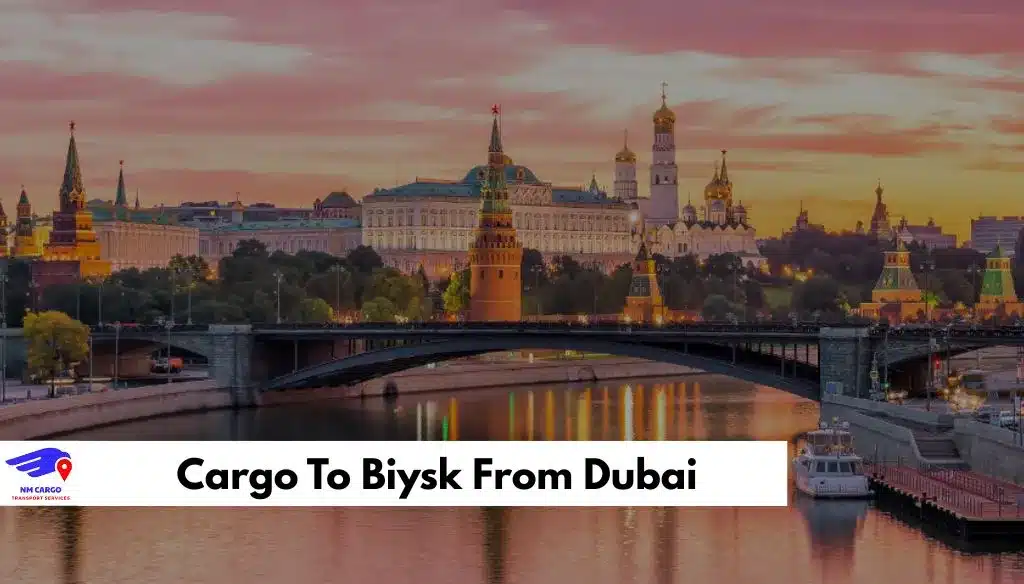 Cargo To Biysk From Dubai