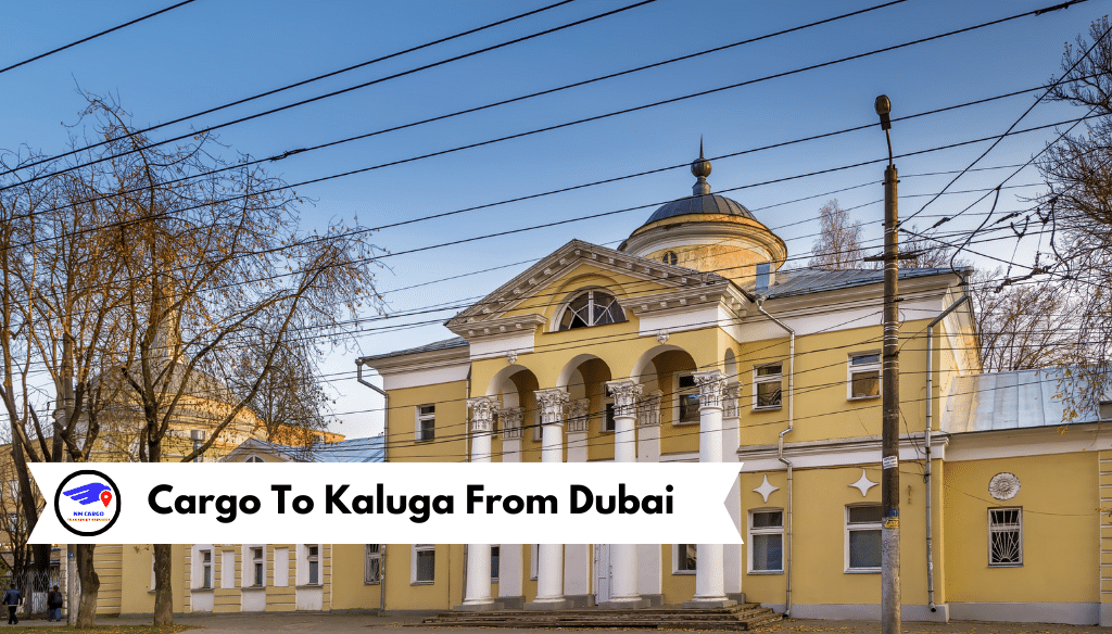 Cargo To Kaluga From Dubai