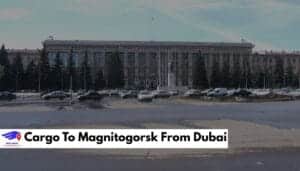 Cargo To Magnitogorsk From Dubai