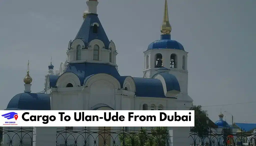 Cargo To Ulan-Ude From Dubai
