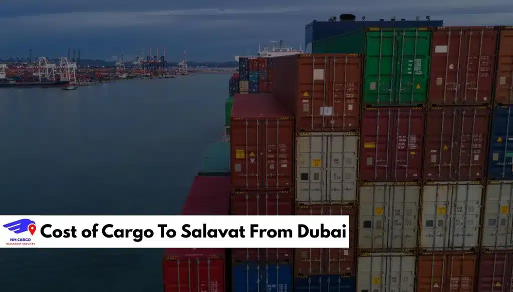 Cost of Cargo To Salavat From Dubai​
