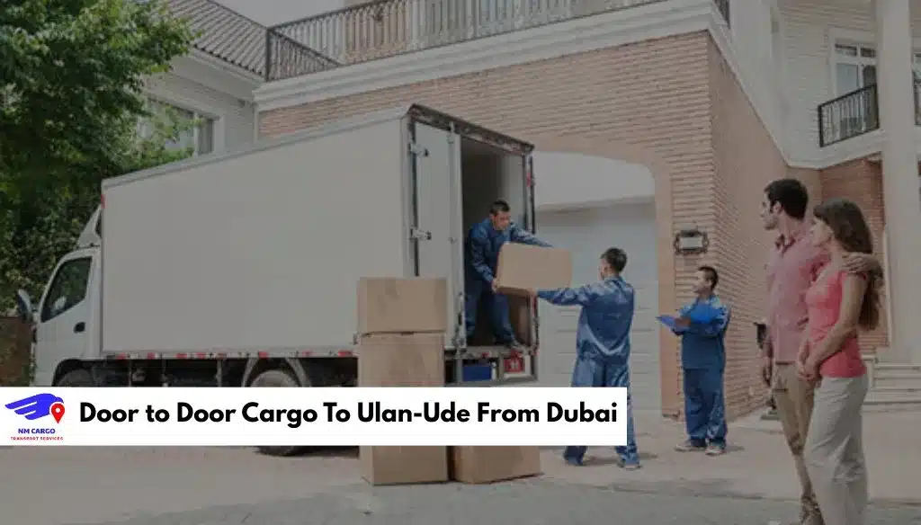 Door to Door Cargo To Ulan-Ude From Dubai