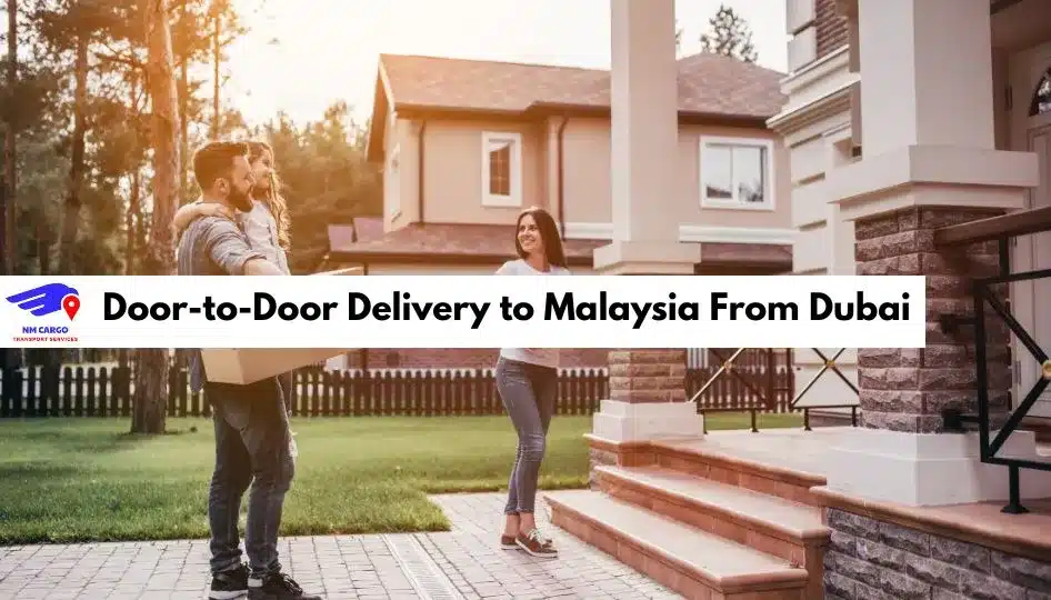 Door-to-Door Delivery to Malaysia From Dubai