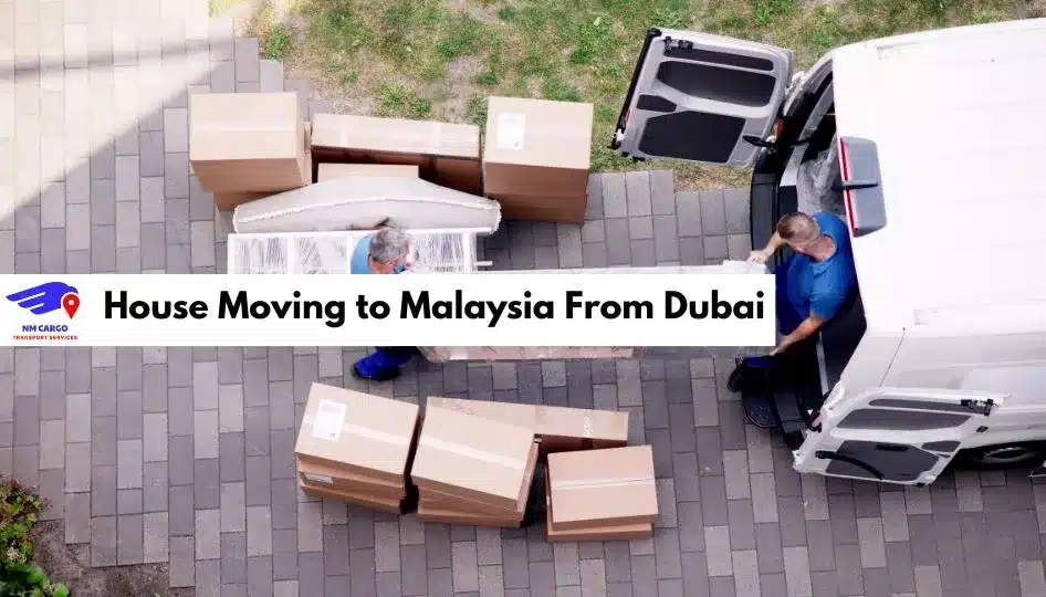 House Moving to Malaysia From Dubai | NM Cargo