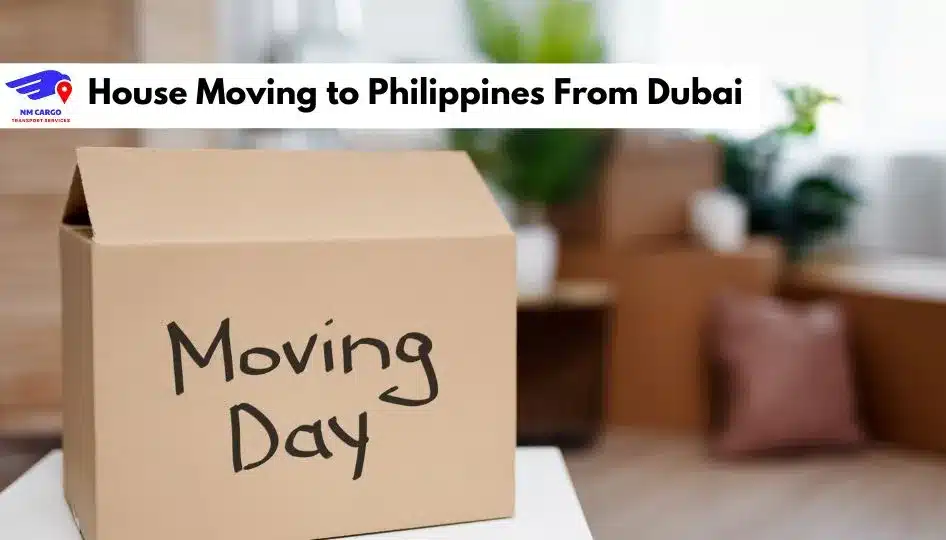 House Moving to Philippines From Dubai | NM Cargo