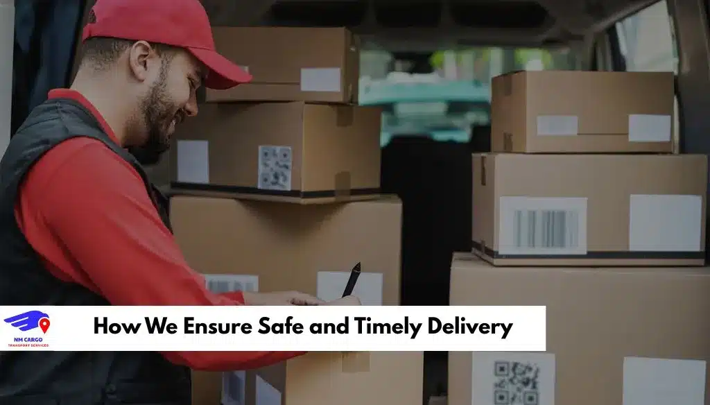 How We Ensure Safe and Timely Delivery