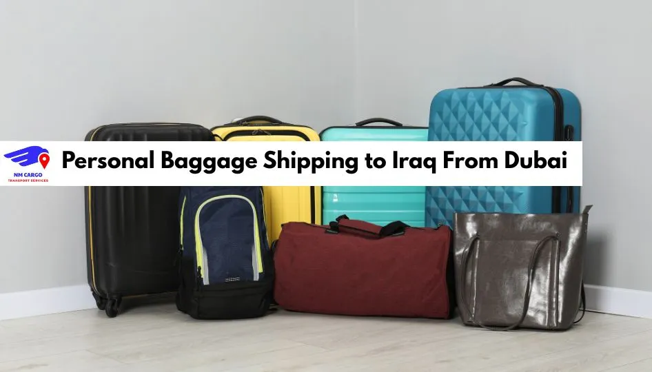 Personal Baggage Shipping to Iraq From Dubai