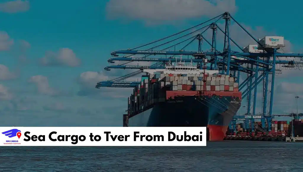 Sea Cargo to Tver From Dubai