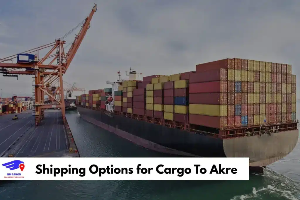 Shipping Options for Cargo To Akre