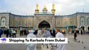 Shipping To Karbala From Dubai