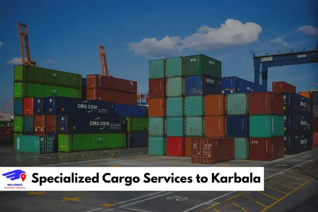 Specialized Cargo Services to Karbala