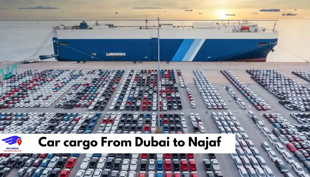 Car cargo From Dubai to Najaf