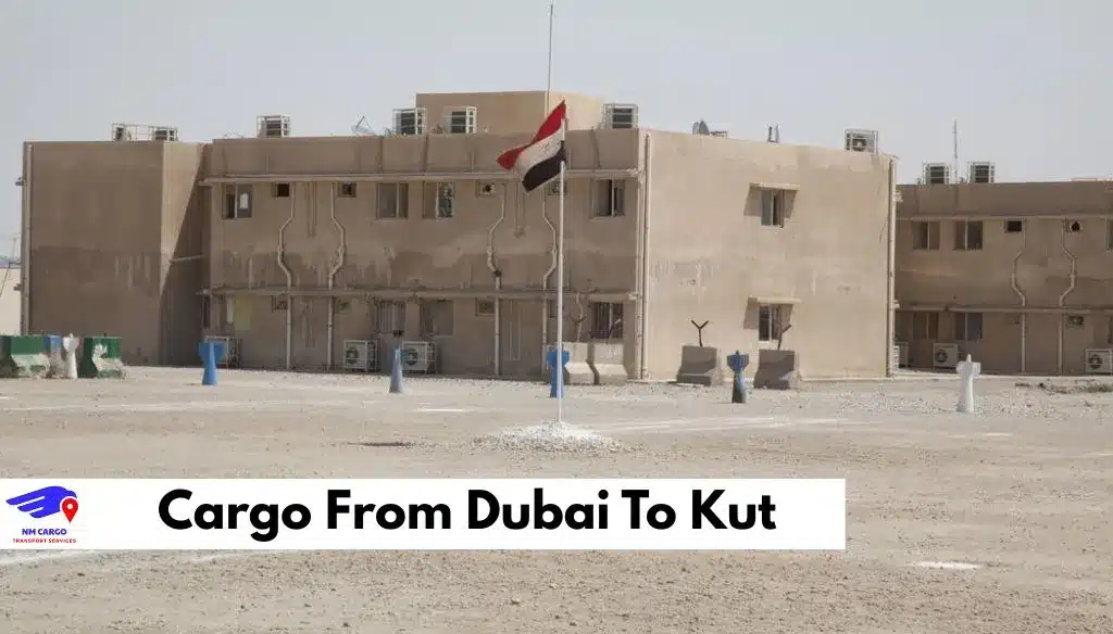 Cargo From Dubai To Kut