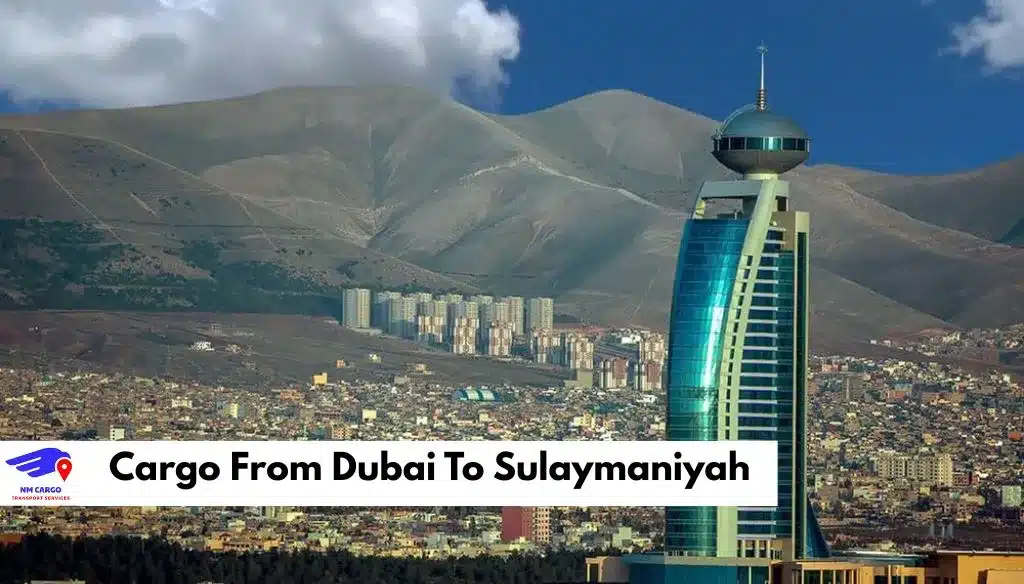 Cargo From Dubai To Sulaymaniyah