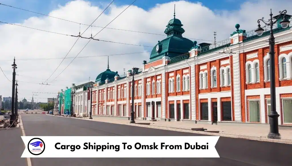 Cargo Shipping To Omsk From Dubai