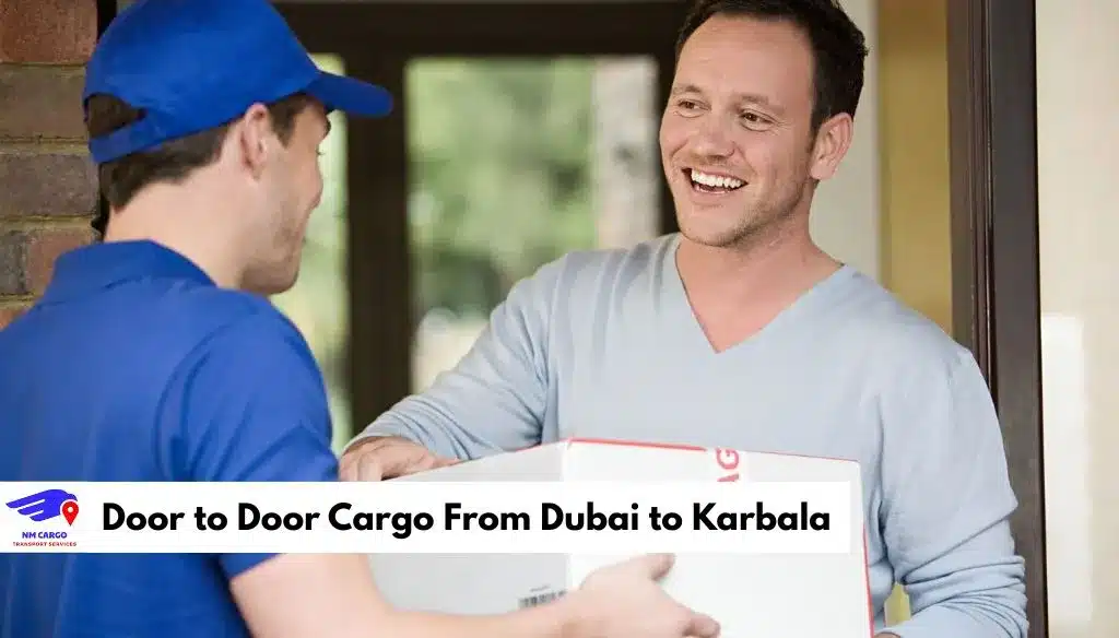 Door to Door Cargo From Dubai to Karbala