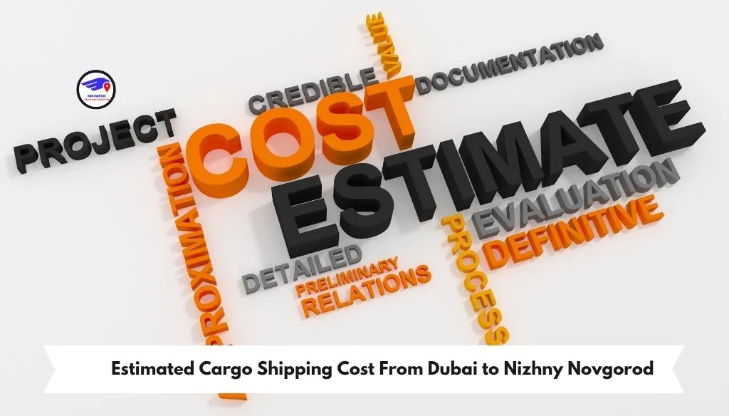 Estimated Cargo Shipping Cost From Dubai to Nizhny Novgorod_11zon