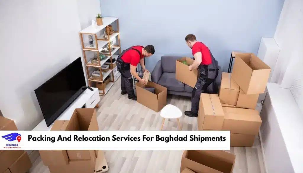 Packing And Relocation Services For Baghdad Shipments