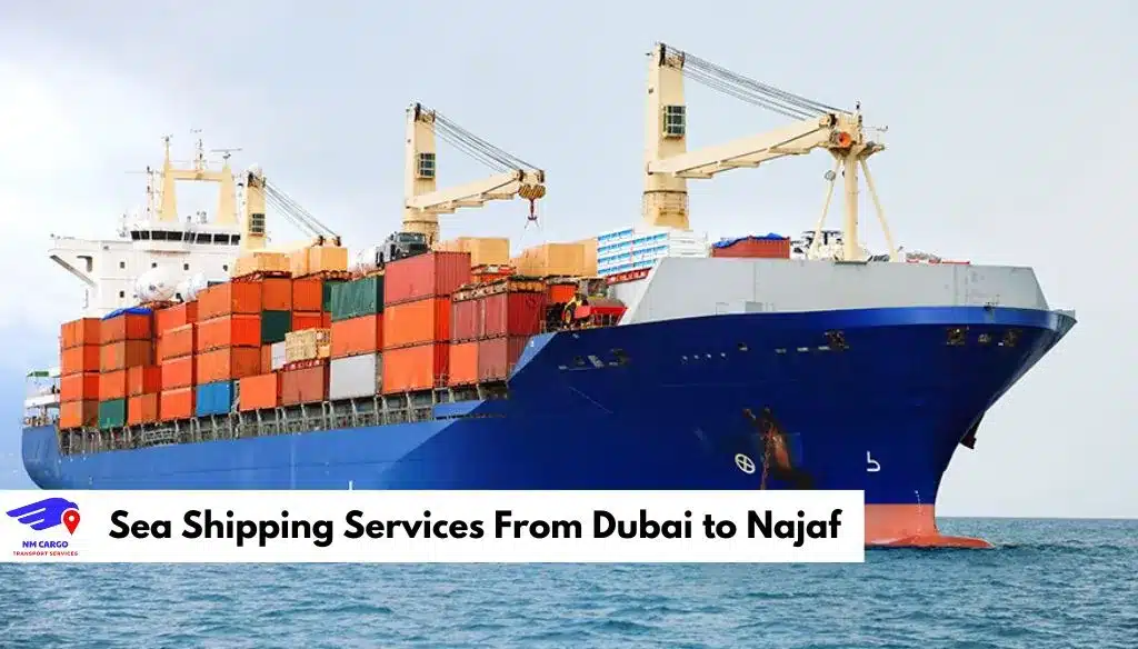 Sea Shipping Services From Dubai to Najaf
