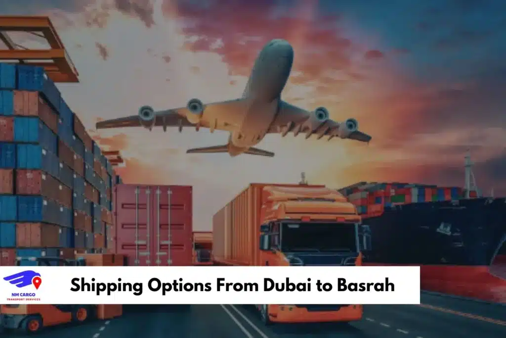 Shipping Options From Dubai to Basrah