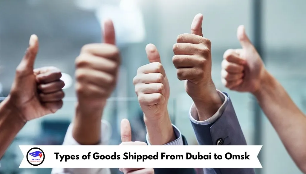 Types of Goods Shipped From Dubai to Omsk