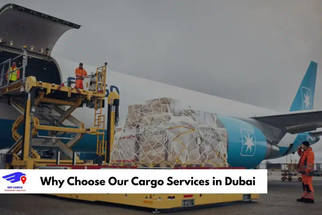 Why Choose Our Cargo Services in Dubai