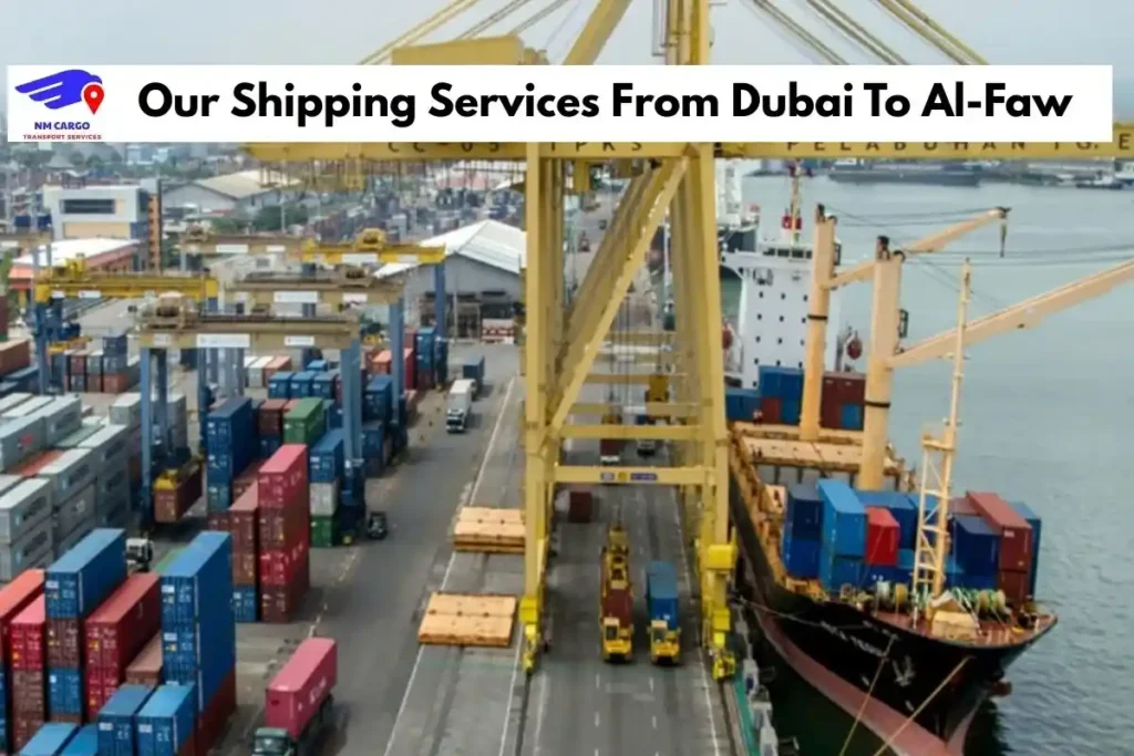 Our Shipping Services From Dubai To Al-Faw