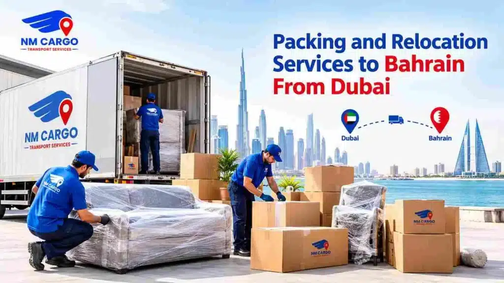 Packing and Relocation Services -to -Bahrain From Dubai